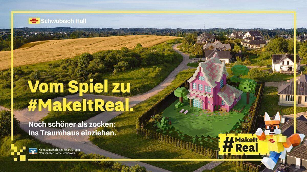 Die Schwäbisch-Hall Kampagne #MakeItReal